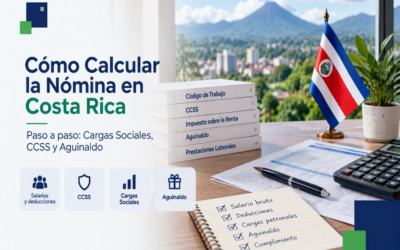 Cómo Calcular la Nómina en Costa Rica Paso a Paso: Cargas Sociales, CCSS y Aguinaldo