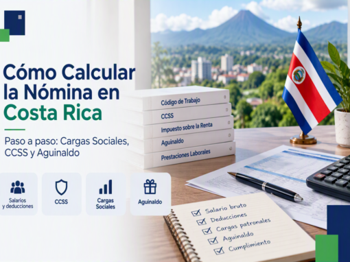 Cómo Calcular la Nómina en Costa Rica Paso a Paso: Cargas Sociales, CCSS y Aguinaldo